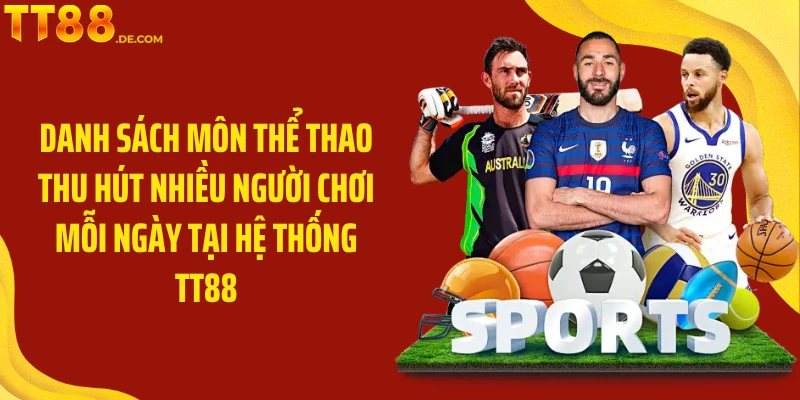 Danh sách môn thể thao thu hút nhiều người chơi mỗi ngày tại hệ thống TT88